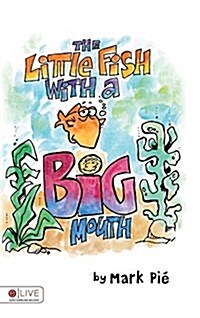 The Little Fish with a Big Mouth (Hardcover)