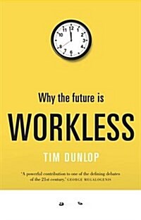 Why the Future Is Workless (Paperback)