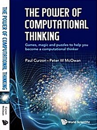 Power Of Computational Thinking, The: Games, Magic And Puzzles To Help You Become A Computational Thinker (Paperback)