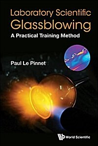 Laboratory Scientific Glassblowing: A Practical Training Method (Paperback)