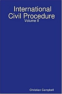 International Civil Procedure - Volume II (Paperback)