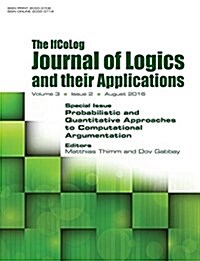 Ifcolog Journal of Logics and Their Applications. Volume 3, Number 2: Probabilistic and Quantitative Approaches to Computational Argumentation (Paperback)