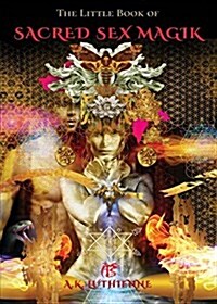 The Little Book of Sacred Sex Magik (Paperback)