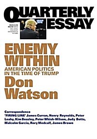 Quarterly Essay 63 Enemy Within: American Politics in the Time of Trump (Paperback)