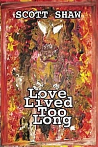 Love Lived Too Long (Paperback)