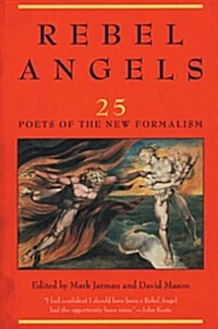 Rebel Angels: 25 Poets of the New Formalism (Hardcover)