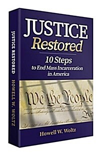 Justice Restored: 10 Steps to End Mass Incarceration in America (Paperback)