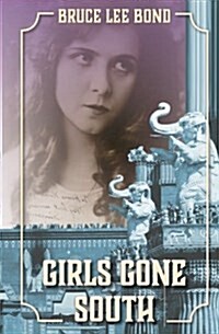 Girls Gone South (Paperback)