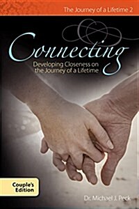 Connecting Developing Closness on the Journey of a Lifetime Couples Edition (Paperback)