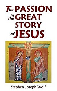 The Passion in the Great Story of Jesus (Paperback)