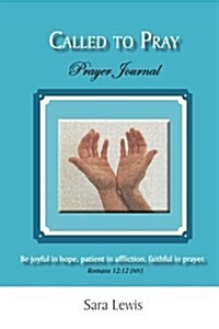 Called to Pray (Part 3): Prayer Journal (Paperback, Called to Pray:)