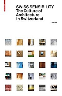 Swiss Sensibility: The Culture of Architecture in Switzerland (Hardcover)