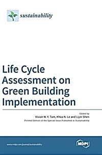 Life Cycle Assessment on Green Building Implementation (Hardcover, 1. 2016)