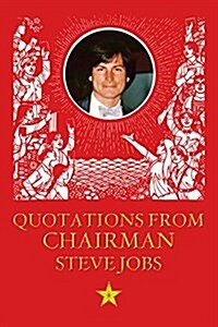 Quotations from Chairman Jobs (Paperback)