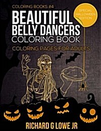 Beautiful Belly Dancers Coloring Book: Coloring Pages for Adults (Paperback)