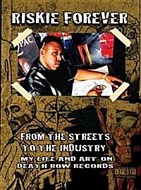 From the Streets to the Industry - My Life & Art on Death Row Records (Hardcover)