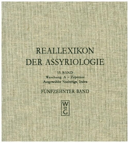 Reallexikon Der Assyriologie Und Vorderasiatischen Archologie. Band 15 (Hardcover)