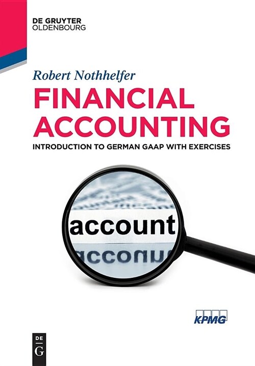 Financial Accounting: Introduction to German GAAP with Exercises (Paperback)