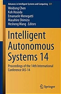 Intelligent Autonomous Systems 14: Proceedings of the 14th International Conference IAS-14 (Paperback, 2017)