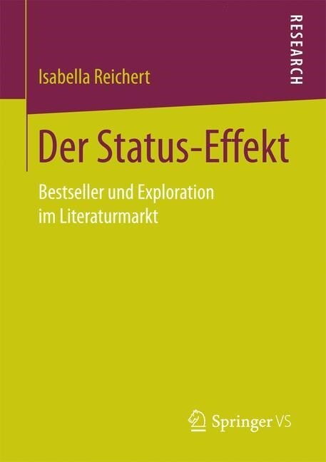 Der Status-Effekt: Bestseller Und Exploration Im Literaturmarkt (Paperback)