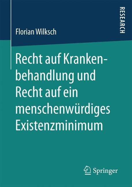 Recht Auf Krankenbehandlung Und Recht Auf Ein Menschenw?diges Existenzminimum (Paperback, 1. Aufl. 2017)