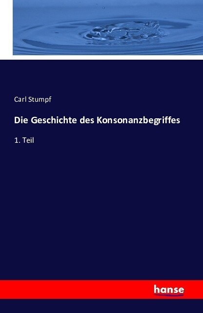 Die Geschichte des Konsonanzbegriffes: 1. Teil (Paperback)