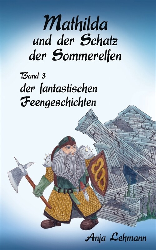 Mathilda und der Schatz der Sommerelfen: Band 3 der fantastischen Feengeschichten (Paperback)