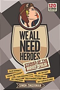 We All Need Heroes (Paperback)