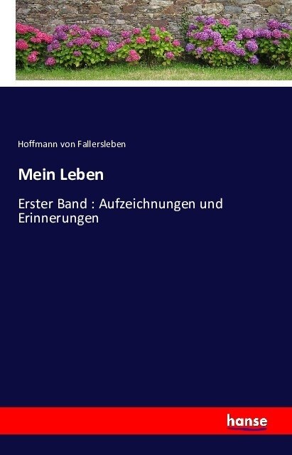 Mein Leben: Erster Band: Aufzeichnungen und Erinnerungen (Paperback)