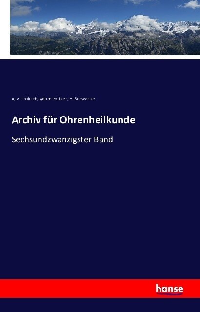 Archiv f? Ohrenheilkunde: Sechsundzwanzigster Band (Paperback)