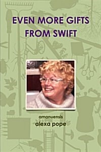 Even More Gifts from Swift (Paperback)