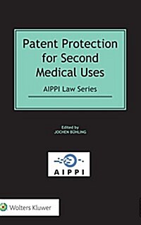 Patent Protection for Second Medical Uses (Hardcover)
