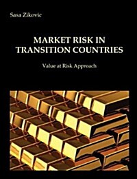 Market Risk in Transition Countries - Value at Risk Approach (Paperback)