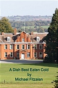 A Dish Best Eaten Cold - ADBEC - A Tale of Revenge (Paperback)