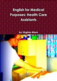 English for Medical Purposes: Health Care Assistants (Paperback)