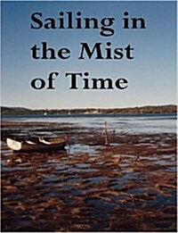 SAILING IN THE MIST OF TIME: Fifty Award-Winning Poems (Paperback)