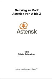 Der Weg Zu VoIP Asterisk Von A Bis Z (Paperback)