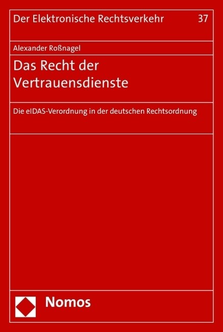 Das Recht Der Vertrauensdienste: Die Eidas-Verordnung in Der Deutschen Rechtsordnung (Paperback)