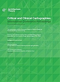Critical and Clinical Cartographies: International Conference Proceedings (Paperback)