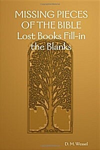 Missing Pieces of the Bible : Lost Books Fill-in the Blanks (Paperback)
