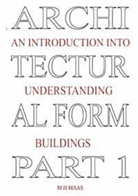 Architectural Form Part 1 An Introduction into Understanding Buildings (Paperback)