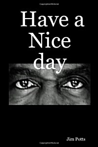 Have a Nice Day (Paperback)