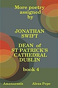 More poetry assigned by Jonathan Swift. Book 4 (Paperback)