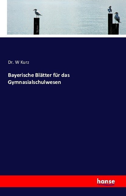 Bayerische Bl?ter F? Das Gymnasialschulwesen (Paperback)