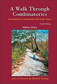 Walk Through Combinatorics, A: An Introduction to Enumeration and Graph Theory (Fourth Edition) (Hardcover)