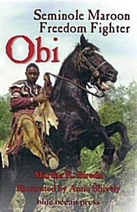 Obi: Seminole Maroon Freedom Fighter (Paperback)