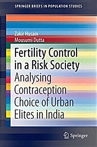 Fertility Control in a Risk Society: Analysing Contraception Choice of Urban Elites in India (Paperback, 2017)