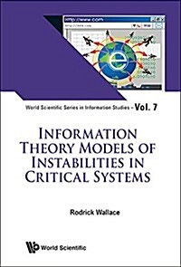 Information Theory Models of Instabilities in Critical Systems (Hardcover)