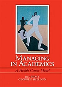 Managing in Academics: A Health Center Model (Hardcover)