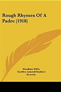 Rough Rhymes of a Padre (1918) (Paperback)